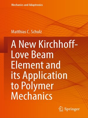 cover image of A New Kirchhoff-Love Beam Element and its Application to Polymer Mechanics